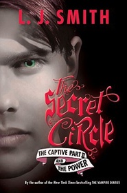 Secret Circle: The Captive & The Power